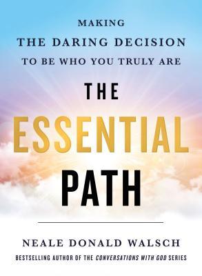 The Essential Path by Neale Donald Walsch